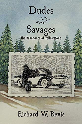 Beispielbild fr Dudes And Savages: The Resonance of Yellowstone zum Verkauf von Lucky's Textbooks