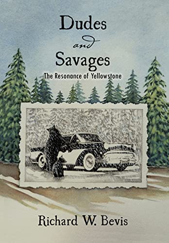 Beispielbild fr Dudes and Savages: The Resonance of Yellowstone zum Verkauf von Lucky's Textbooks