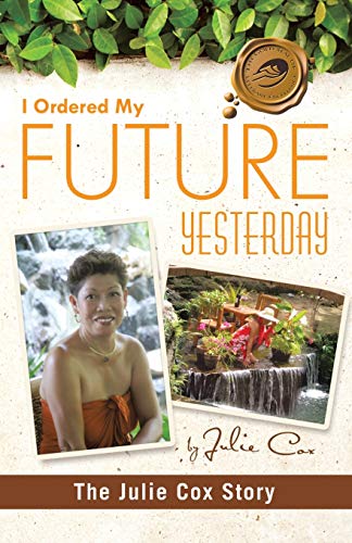 Stock image for I Ordered My Future Yesterday: The Julie Cox Story for sale by Chiron Media