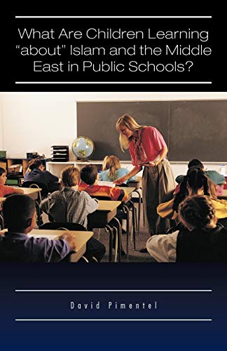 Stock image for What are Children Learning About Islam and the Middle East in Public Schools Are the Students Also Being Taught to Hate America for sale by PBShop.store US