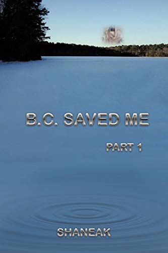 Beispielbild fr B.C. Saved Me: Part 1 zum Verkauf von Chiron Media