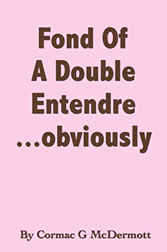 Imagen de archivo de Fond of A Double Entendre Obviously a la venta por PBShop.store US