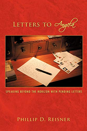 Stock image for Letters To Angela: Speaking Beyond The Horizon With Pending Letters for sale by Lucky's Textbooks