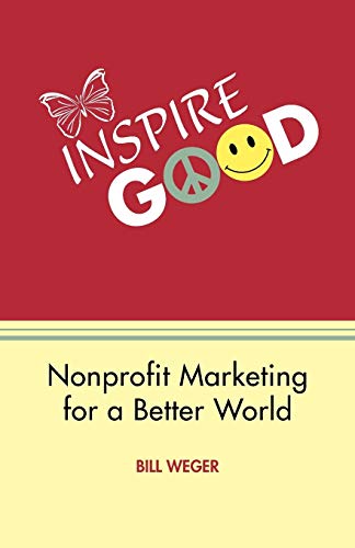 9781426989087: Inspire Good: Nonprofit Marketing for a Better World
