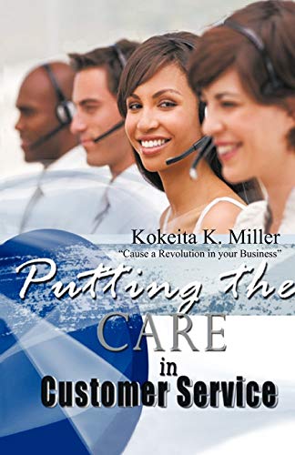 9781426992278: Putting The Care in Customer Service: "Cause a Revolution in your Business"