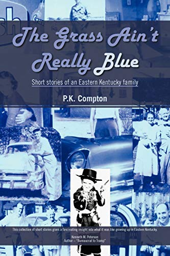 Beispielbild fr The Grass Ain't Really Blue: Short Stories of an Eastern Kentucky Family zum Verkauf von Chiron Media