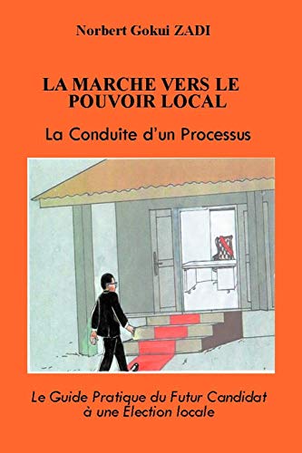 Beispielbild fr La Marche Vers Le Pouvoir Local: La Conduite D'Un Processus zum Verkauf von Chiron Media