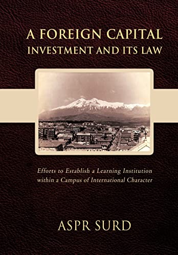 9781426995606: A Foreign Capital Investment and Its Law: Efforts to Establish a Learning Institution Within a Campus of International Character
