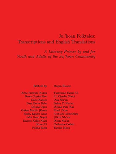 Imagen de archivo de Ju'hoan Folktales: Transcriptions and English Translations: A Literacy Primer by and for Youth and Adults of the Ju'hoan Community a la venta por Maya Jones Books