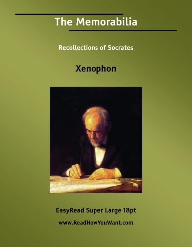 The Memorabilia Recollections of Socrates: [EasyRead Super Large 18pt Edition] (9781427000675) by Xenophon