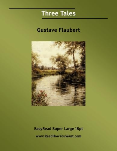 Three Tales: [EasyRead Super Large 18pt Edition] (9781427001597) by Flaubert, Gustave