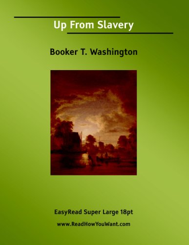 Up From Slavery: [EasyRead Super Large 18pt Edition] (9781427001788) by Washington, Booker T.