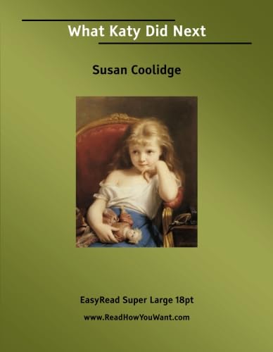 What Katy Did Next: [EasyRead Super Large 18pt Edition] (9781427001856) by Coolidge, Susan