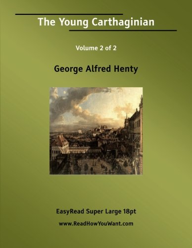 The Young Carthaginian: Easyread Super Large 18pt Edition (9781427002310) by Henty, G. A.