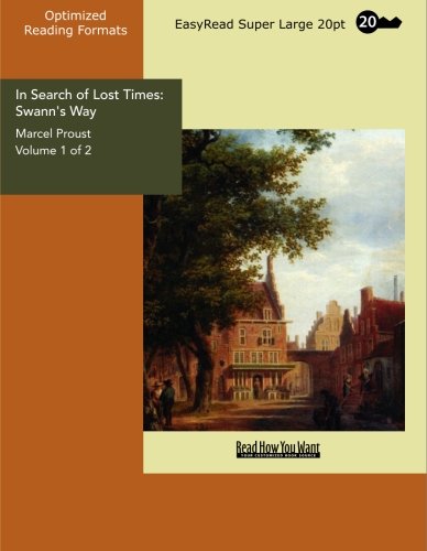 In Search of Lost Times: Swann's Way: Easyread Super Large 20pt Edition (9781427003386) by Proust, Marcel