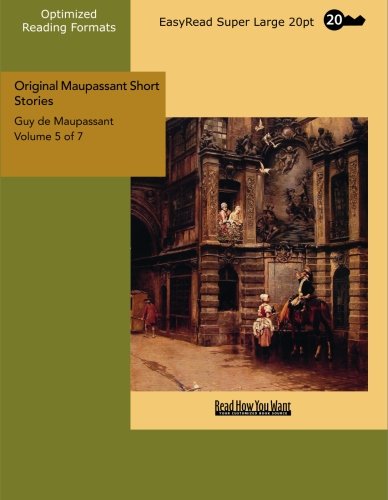 Original Maupassant Short Stories: Easyread Super Large 20pt Edition (9781427005847) by Maupassant, Guy De