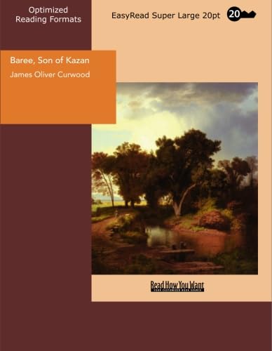 Baree, Son of Kazan: [EasyRead Super Large 20pt Edition] (9781427007230) by Curwood, James Oliver