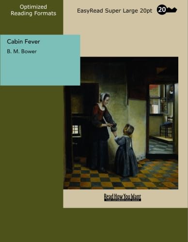 Cabin Fever: [EasyRead Super Large 20pt Edition] (9781427007421) by Bower, B. M.