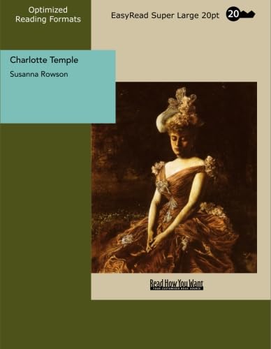 Charlotte Temple: [EasyRead Super Large 20pt Edition] (9781427007599) by Rowson, Susanna