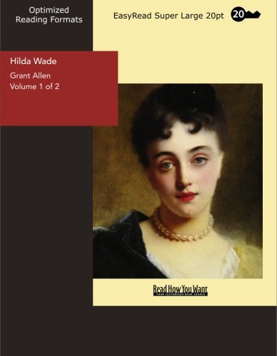 Hilda Wade: A Woman With Tenacity of Purpose: Easyread Super Large 20pt Edition (9781427008961) by Allen, Grant