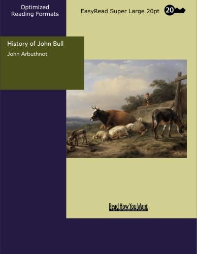History of John Bull: [EasyRead Super Large 20pt Edition] (9781427008985) by Arbuthnot, John