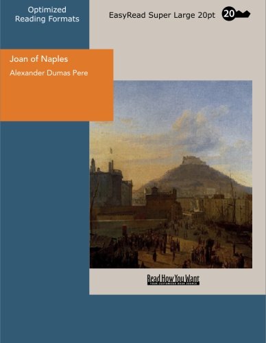 Joan of Naples, 1343-1382: Easyread Super Large 20pt Edition - Alexander Dumas Pere