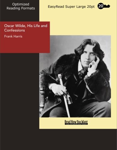 Stock image for Oscar Wilde, His Life and Confessions: [EasyRead Super Large 20pt Edition] for sale by Discover Books
