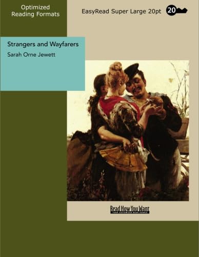 Strangers and Wayfarers: [EasyRead Super Large 20pt Edition] (9781427011220) by Jewett, Sarah Orne