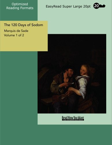 The 120 Days of Sodom: Easyread Super Large 20pt Edition (9781427011350) by Sade, Marquise De