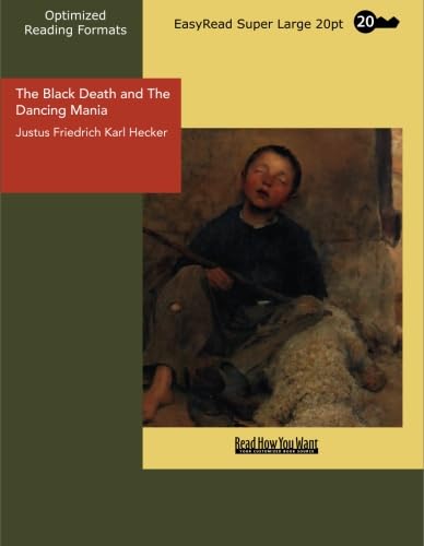 Stock image for The Black Death and the Dancing Mania: Easyread Super Large 20pt Edition for sale by Revaluation Books