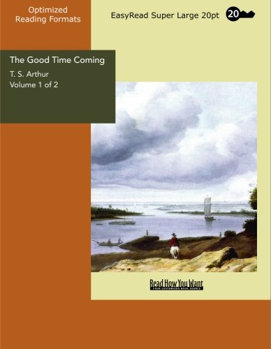 9781427012623: The Good Time Coming: Easyread Super Large 20pt Edition