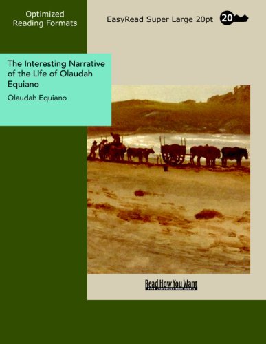 The Interesting Narrative of the Life of Olaudah Equiano Gustavus Vassa, The African: [EasyRead Super Large 20pt Edition] (9781427013033) by Equiano, Olaudah