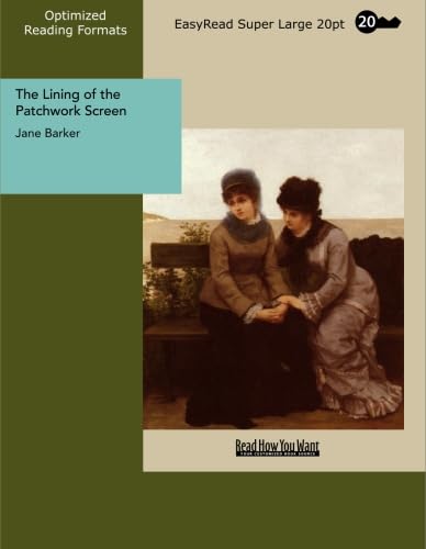 The Lining of the Patchwork Screen: [EasyRead Super Large 20pt Edition] (9781427013279) by Barker, Jane