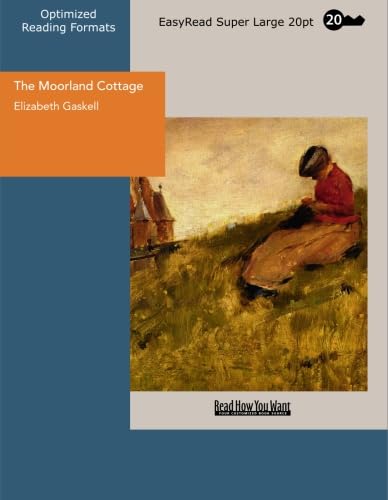 The Moorland Cottage: [EasyRead Super Large 20pt Edition] (9781427014023) by Gaskell, Elizabeth