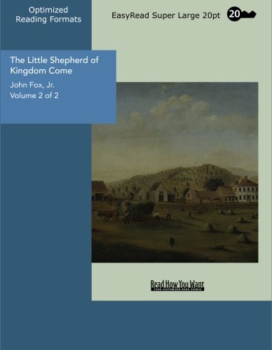 The Little Shepherd of Kingdom Come: Easyread Super Large 20pt Edition (9781427014337) by Fox, John, Jr.