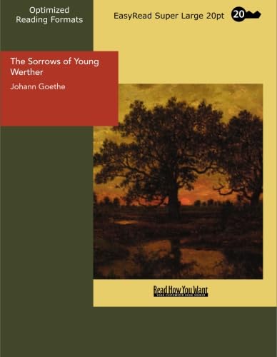The Sorrows of Young Werther: [EasyRead Super Large 20pt Edition] (9781427014511) by Goethe, Johann