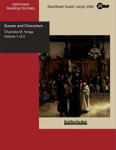 Scenes and Characters: Eighteen Months at Beechcroft: Easyread Super Large 20pt Edition (9781427015839) by Yonge, Charlotte Mary