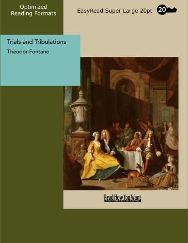Trials and Tribulations: [EasyRead Super Large 20pt Edition] (9781427016386) by Fontane, Theodor