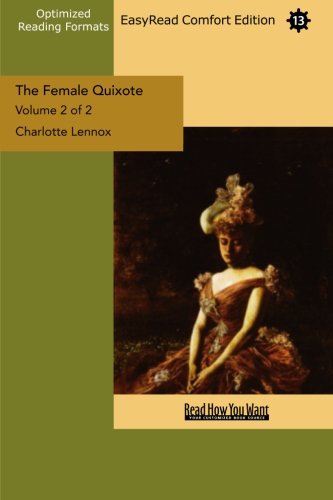 The Female Quixote: Easyread Comfort Edition (9781427018137) by Lennox, Charlotte