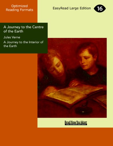 A Journey to the Centre of the Earth A Journey to the Interior of the Earth: [EasyRead Large Edition] (9781427018472) by Verne, Jules
