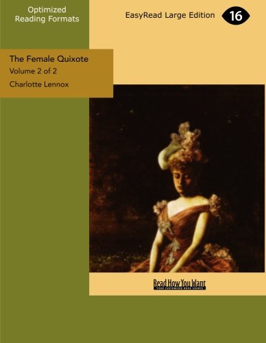 The Female Quixote: Easyread Large Edition (9781427018915) by Lennox, Charlotte