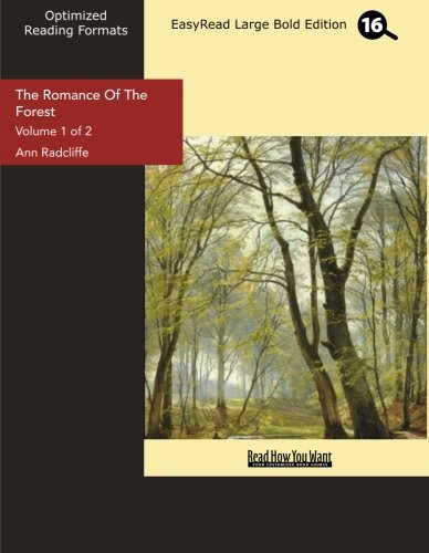 The Romance of the Forest Interspersed With Some Pieces of Poetry: Easyread Large Bold Edition (9781427019196) by Radcliffe, Ann Ward