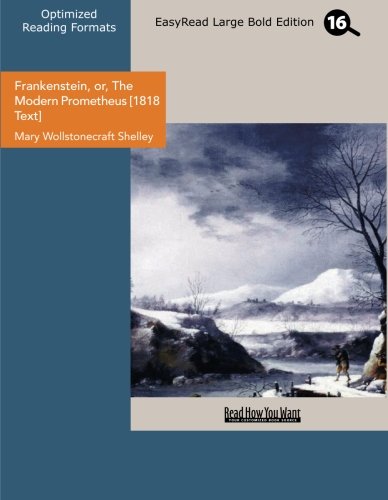 Frankenstein, Or, the Modern Prometheus [1818 Text]: Easyread Large Bold Edition (9781427020024) by Shelley, Mary Wollstonecraft