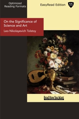 On the Significance of Science and Art (EasyRead Edition) (9781427020154) by Tolstoy, Leo Nikolayevich
