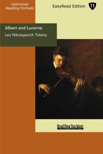 Albert and Lucerne: Easyread Edition (9781427020697) by Tolstoy, Leo