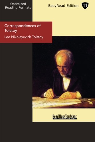 Correspondences of Tolstoy: Easyread Edition (9781427020727) by Tolstoy, Leo