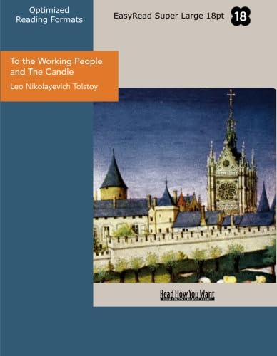 To the Working People and The Candle (EasyRead Super Large 18pt Edition) (9781427021199) by Tolstoy, Leo Nikolayevich