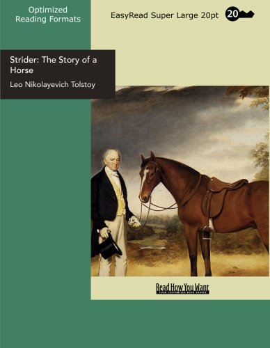 Strider: The Story of a Horse (EasyRead Super Large 20pt Edition) (9781427022370) by Tolstoy, Leo Nikolayevich