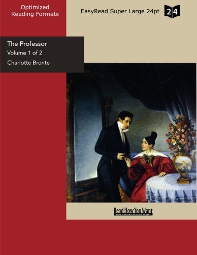 9781427023360: The Professor (Volume 1 of 2) (EasyRead Super Large 24pt Edition)