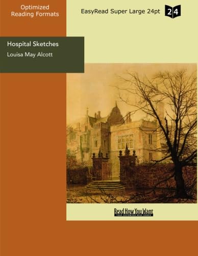 Hospital Sketches (EasyRead Super Large 24pt Edition) (9781427023872) by Alcott, Louisa May